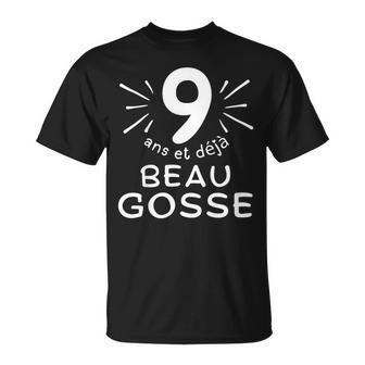 Enfant 9 Ans Et Déjà Beau Gosse Phrase Humour Pour Cadeau Garçon T-Shirt - Cadeauxyz
