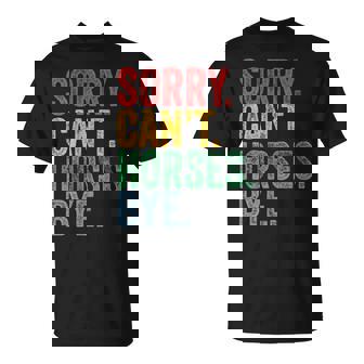 Equestrian Equestrianism Horse Owner Lover Ride Riding Quote T-Shirt | Mazezy