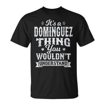 Es Una Cosa De Domínguez Que No Entenderías Nombre Apellido Camiseta unisex - Regaloses