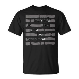 Everything Is Fine Trust Your Government Humor For Adults T-Shirt - Thegiftio UK