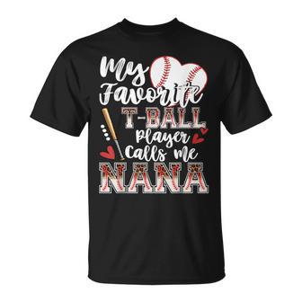My Favorite T-Ball Player Calls Me Nana Family Matching T-Shirt - Monsterry