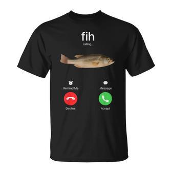 Fih Calling Aceptar O Rechazar Divertido Pesca Meme Pescador Camiseta unisex - Regaloses