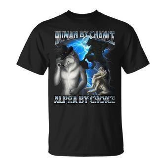 Alpha Wolf Meme Human By Chance Alpha Choice Bootleg T-Shirt - Thegiftio