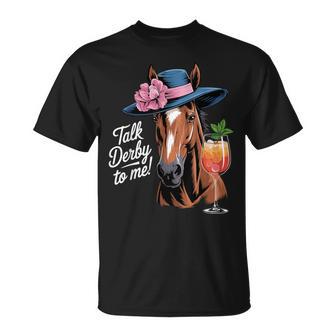 Horse Talk Derby To Me T-Shirt - Monsterry