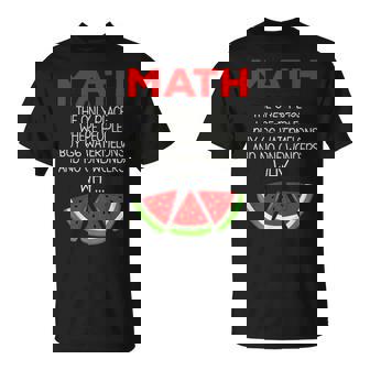 Math Watermelon Calculation Joke Teacher Student T-Shirt | Seseable UK
