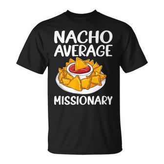 Nacho Average Missionary Mormon Lds Missionary T-Shirt - Thegiftio UK