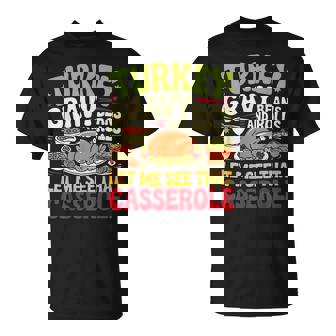 Turkey Gravy Beans And Rolls Casserole Thanksgiving T-Shirt | Mazezy