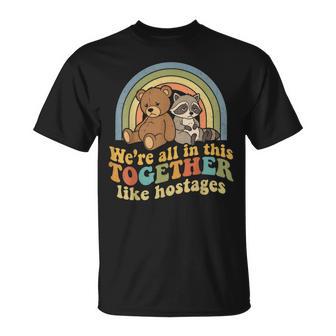 We're All In This Together Like Hostages Retro Meme T-Shirt - Thegiftio UK