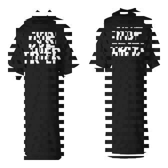 Future Thrifter Quote Yard Garage Sale Son Daughter T-Shirt | Mazezy