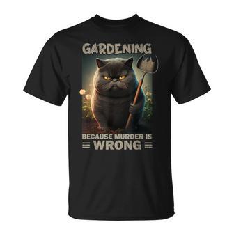 Gardening Because Murder Is Wrong Cat Lover Gardener Maglietta - Novitaregali