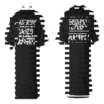 Geography Teacher’s Favorite Humor Student Teacher T-Shirt | Mazezy