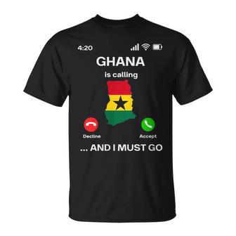 Ghana Is Calling And I Must Go Holiday Travel Ghana T-Shirt | Mazezy