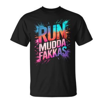 Girls Run Mudda Fakkas Mud Queen My Mudding Crew Muddy Fakas T-Shirt | Mazezy
