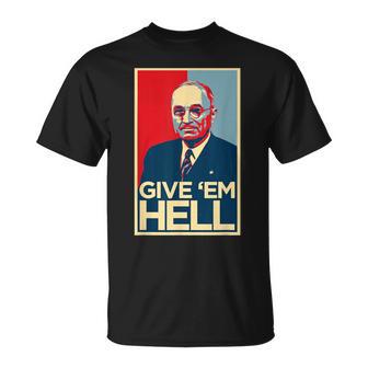 Give Em Hell Harry Truman T-Shirt - Thegiftio UK