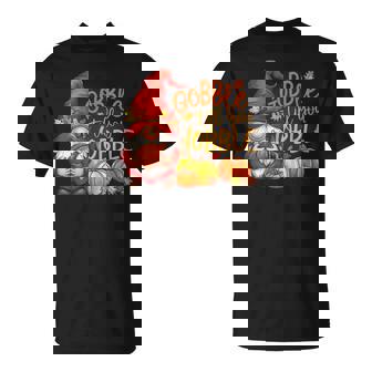 Gnomes Gobble Till You Wobble Thanksgiving T-Shirt - Thegiftio