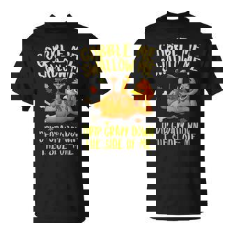 Gobble Me Swallow Me Drip Gravy Down The Side Of Me Fall T-Shirt | Mazezy