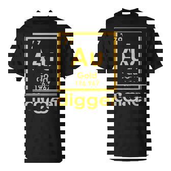 Gold Digger Tabla Periódica De Elementos Geek Camiseta unisex - Regaloses
