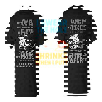 Golfing Dad Joke The Hole Shrinks When I Putt Golfer T-Shirt | Mazezy