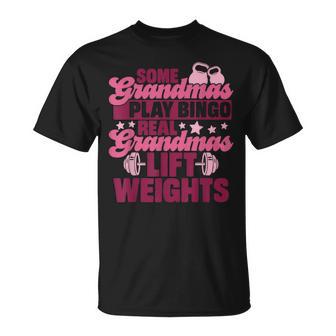 Some Grandmas Play Bingo Real Grandmas Lift Weights T-Shirt - Thegiftio