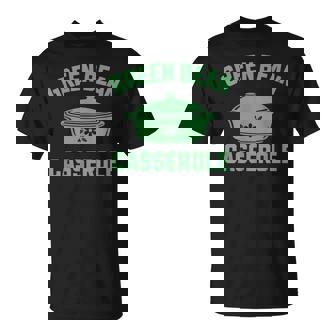 Green Bean Casserole Thanksgiving Cooking Food Lovers T-Shirt | Mazezy