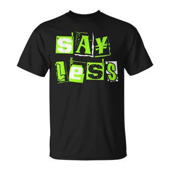 Green Say Less Green Color Graphic T-Shirt - Thegiftio UK