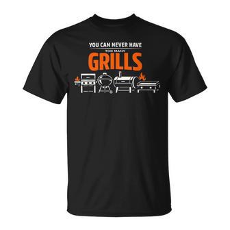 You Can Never Have Too Many Grills Barbecue Grilling T-Shirt - Thegiftio UK