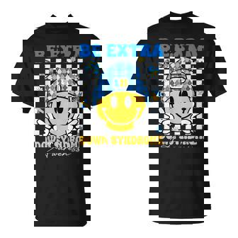 Groovy Be Extra Smile Face Down Syndrome Awareness Women T-Shirt - Monsterry