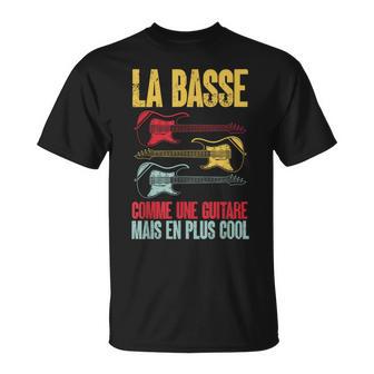 Guitare Basse Bassiste La Basse Comme Une Guitare Bassist T-Shirt - Cadeauxyz