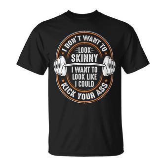 Gym & Workout I Dont Want To Look Skinny T-Shirt - Thegiftio UK