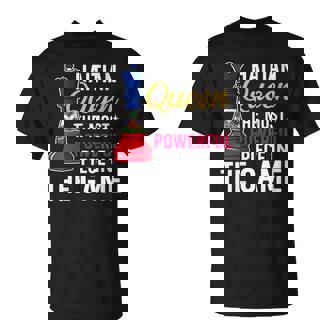 Haitian Queen The Most Powerful Piece In The Game T-Shirt | Mazezy