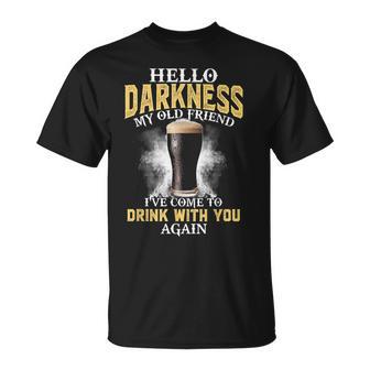 Hallo Dunkelheit Mein Alter Freund Ich Bin Gekommen Um Mit Dir Zu Trinken T-Shirt - Geschenkecke