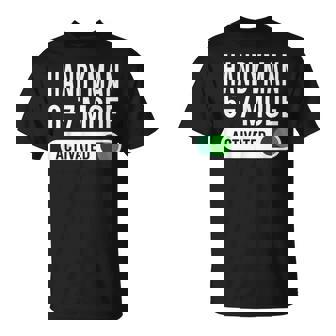 Handyman 6-7 Mode Activated Job Title School Work T-Shirt | Mazezy