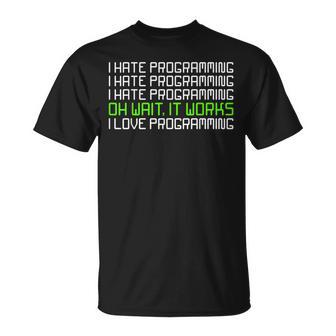I Hate Programming It Works I Love Programming Tシャツ - Kawaiitshirt