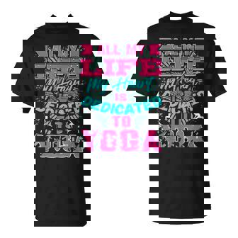 My Heart Is Fully Devoted To Practice Of Yoga Quote T-Shirt | Mazezy