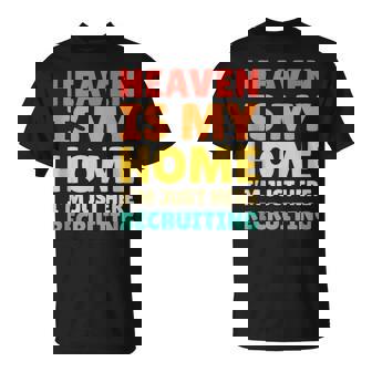 Heaven Is My Home I’m Just Here Recruiting Tank Top T-Shirt | Mazezy