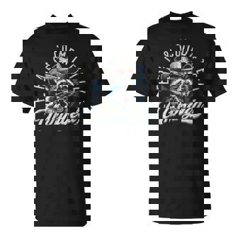 Hilarious Feral And Completely Unhinged Raccoon T-Shirt | Mazezy