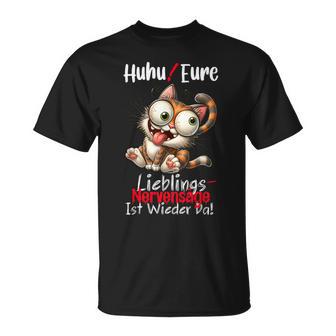 Hmm Eure Lieblingsnervensäge Ist Wieder Da Lustige Katze T-Shirt - Geschenkecke