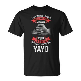 Hombre La Gente Importante Me Llama Yayo Camisa Feliz Dia Del Padre Camiseta unisex - Regaloses