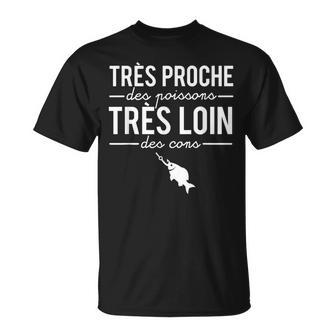 Homme Humour Pêcheur Proche Des Poissons Loin Des Cons T-Shirt - Cadeauxyz