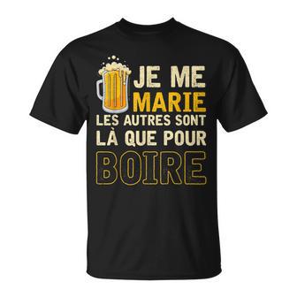 Homme Je Me Marie Les Autresont Là Que Pour Boire Drôle Mariage T-Shirt - Cadeauxyz