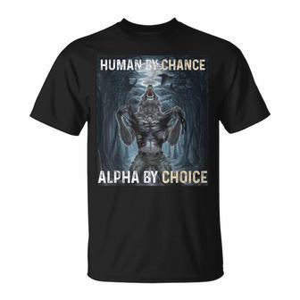 Human By Chance Alpha By Choice Cool Alpha Wolf Meme T-Shirt - Thegiftio