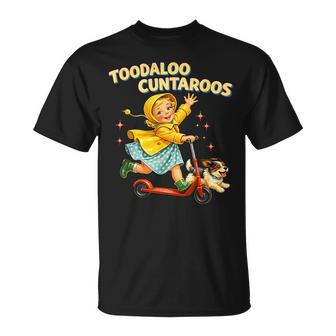 Humor Quote Toodaloo Cuntaroos Vintage T-Shirt - Monsterry