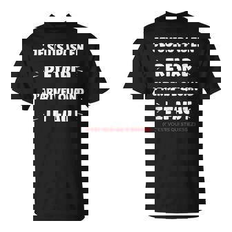 Humour Retardataire Drole Je Neuis Pas En Retard T-Shirt - Cadeauxyz