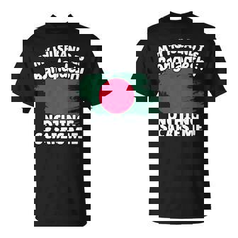 My Husband Is Bangladeshi Fun Bangladesh Flag For Wife T-Shirt | Mazezy