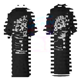 Have An Ice Day Figure Skate Ice Skating Figure Skating T-Shirt | Mazezy