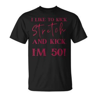 I'm 50 And I Like To Kick Stretch And Kick Crewneck T-Shirt - Monsterry