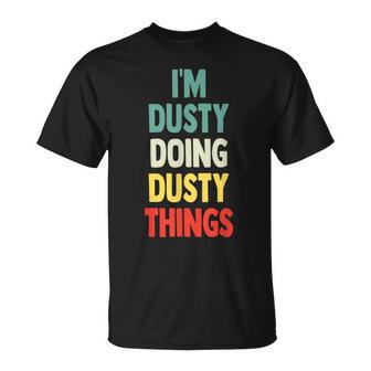 I'm Dusty Doing Dusty Things Fun Personalized Name Dusty T-Shirt - Thegiftio
