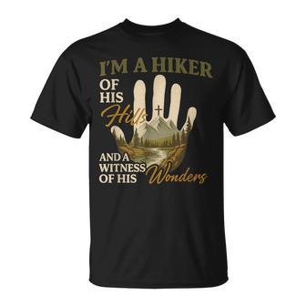 I'm A Hiker Of His Hills And A Witness Of His Wonders T-Shirt - Thegiftio UK