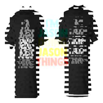 I'm Jason Doing Jason Things De Regalo Con Nombre Personalizado Camiseta unisex - Regaloses