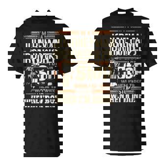 I'm A Journeyman Ironworker I Don't Stop T-Shirt | Mazezy